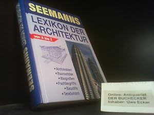 Seller image for Seemanns Lexikon der Architektur : von A - Z ; Architekten, Baumeister, Biografien, Fachbegriffe, Baustile, Tendenzen. [Hans-Joachim Kadatz] for sale by Der Buchecker