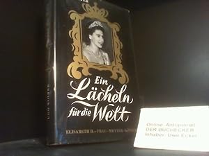 Imagen del vendedor de Ein Lcheln fr die Welt : [Elisabeth II, Frau, Mutter, Knigin]. a la venta por Der Buchecker