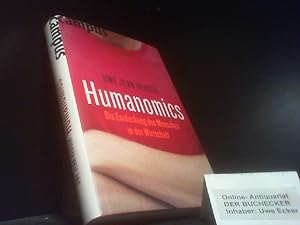 Humanomics : die Entdeckung des Menschen in der Wirtschaft.