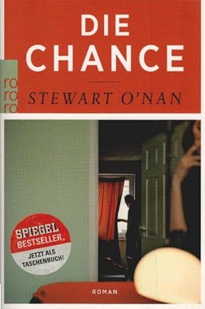 Image du vendeur pour Die Chance : Roman. Stewart O'Nan ; aus dem Englischen von Thomas Gunkel / Rororo ; 25873 mis en vente par Schrmann und Kiewning GbR