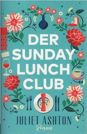 Bild des Verkufers fr Der Sunday Lunch Club : Roman. Juliet Ashton ; aus dem Englischen von Silke Jellinghaus zum Verkauf von Schrmann und Kiewning GbR