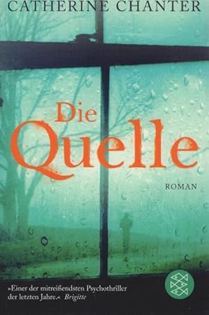 Bild des Verkufers fr Die Quelle : Roman. Catherine Chanter ; aus dem Englischen von Verena Kilching / Fischer ; 03060 zum Verkauf von Schrmann und Kiewning GbR