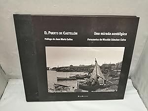 Imagen del vendedor de El Puerto de Castelln: Una mirada nostlgica (Primera edicin, tapa dura) a la venta por Libros Angulo