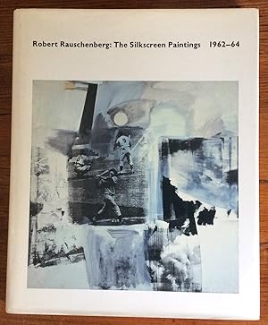 Imagen del vendedor de Robert Rauschenberg: The Silkscreen Paintings, 1962-64 a la venta por Ivy hole books