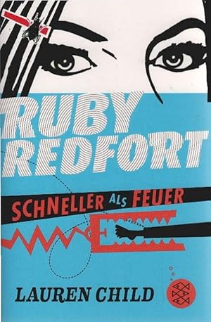 Seller image for Ruby Redfort - schneller als Feuer. Lauren Child ; aus dem Englischen von Anne Braun / Fischer ; 81174 for sale by Schrmann und Kiewning GbR
