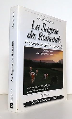 Bild des Verkufers fr La sagesse des Romands. Proverbes de Suisse romande. zum Verkauf von La Bergerie