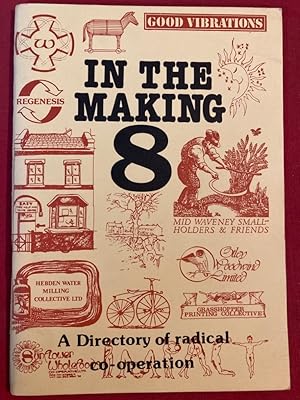 Bild des Verkufers fr In the Making. A Directory of Radical Co-Operation. Number 8. zum Verkauf von Plurabelle Books Ltd
