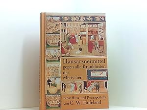 Bild des Verkufers fr Hausarzneimittel: Gegen alle Krankheiten der Menschen nebst Haus und Reiseapotheke von C.W. Hufeland zum Verkauf von Book Broker
