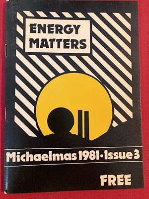 Imagen del vendedor de Energy Matters. Issue 3, Michaelmas 1981. a la venta por Plurabelle Books Ltd