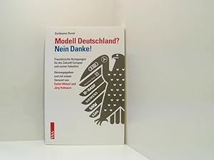 Image du vendeur pour Modell Deutschland: Nein Danke!: Franzsische Anregungen fr die Zukunft Europas und seiner Industrie franzsische Anregungen fr die Zukunft Europas und seiner Industrie mis en vente par Book Broker