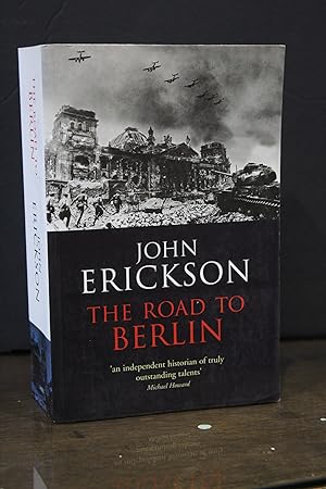 The Road to Berlin. Stalin's War with Germany. Volume Two.- Erickson, John.