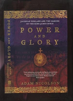 Power and Glory, Jacobean England and the Making of the King James Bible