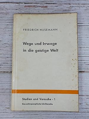 Image du vendeur pour Wege und Irrwege in die geistige Welt. mis en vente par BuchSigel