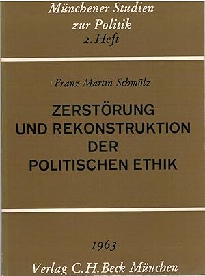 Seller image for M?nchener Studien zur Politik 2. Heft - Zerst?rung und Rekonstruktion der politischen Ethik for sale by Antiquariat Hans Wger