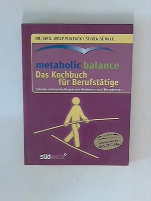 Bild des Verkufers fr metabolic balance Das Kochbuch fr Berufsttige: Schnelle und kreative Rezepte zum Abnehmen - auch fr unterwegs zum Verkauf von ANTIQUARIAT FRDEBUCH Inh.Michael Simon