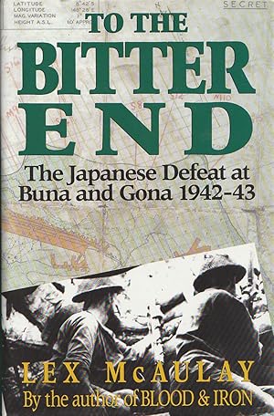 Seller image for To the Bitter End The Japanese Defeat At Buna and Gona, 1942-43 for sale by Haymes & Co. Bookdealers