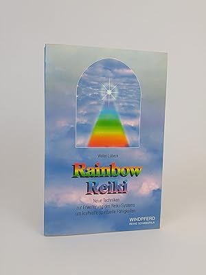 Rainbow Reiki Alte und neue Techniken zur Erweiterung des Reiki-Systems umkraftvolle spirituelle ...