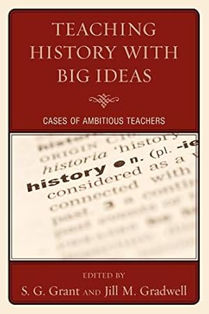 Bild des Verkufers fr Teaching History with Big Ideas: Cases of Ambitious Teachers zum Verkauf von WeBuyBooks