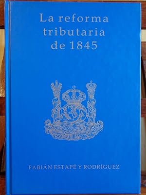 Seller image for LA REFORMA TRIBUTARIA DE 1845 for sale by LIBRERA ROBESPIERRE