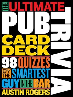 Seller image for The Ultimate Pub Trivia Card Deck: 98 Quizzes by the Smartest Guy in the Bar by Rogers, Austin [Cards ] for sale by booksXpress