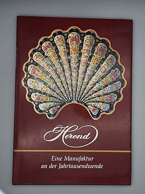 Seller image for Herend; Eine Manufaktur an der Jahrtausendwende; for sale by Schtze & Co.