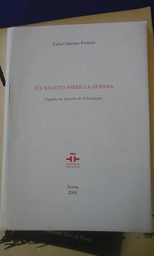 Image du vendeur pour UN ESCRITO SOBRE LA GUERRA (Roma, 2005) Captulo indito de Apuntes de Polemologa mis en vente par Multilibro