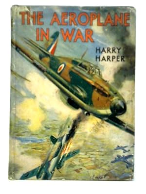 Seller image for The Aeroplane In War for sale by World of Rare Books