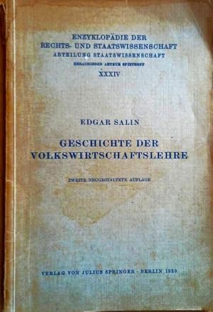 GESCHICHTE DER VOLKSWIRTSHCAFTS LEHRE Vol. XXXIV of Enzyklopadie der Rechts- und Staatswissenscha...