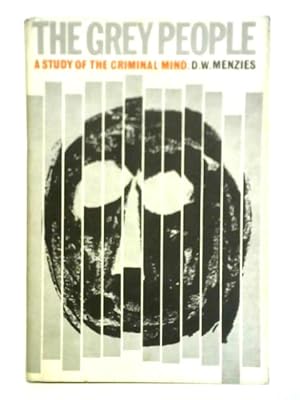 Image du vendeur pour The Grey People: A Study Of The Criminal Mind mis en vente par World of Rare Books