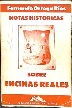 Seller image for NOTAS HISTORICAS SOBRE ENCINAS REALES. for sale by Librera Smile Books