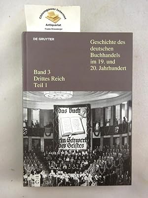 Geschichte des deutschen Buchhandels im 19. und 20. Jahrhundert. Band 3 : Drittes Reich. Im Auftr...