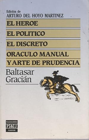 Imagen del vendedor de El hroe, el poltico, el discreto, el orculo manual y el arte de prudencia a la venta por Librera Cajn Desastre