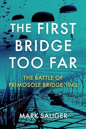 Seller image for The First Bridge Too Far for sale by GreatBookPrices