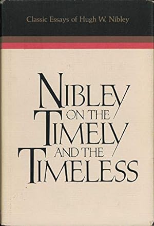 Seller image for Nibley on the Timely and the Timeless: Classic Essays of Hugh W. Nibley for sale by -OnTimeBooks-
