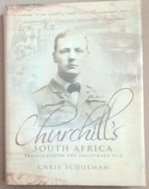 Bild des Verkufers fr Churchill s South Africa: Travels during the Anglo-Boer War zum Verkauf von Chapter 1