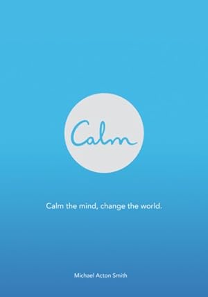 Seller image for Calm : Calm the Mind, Change the World for sale by GreatBookPrices