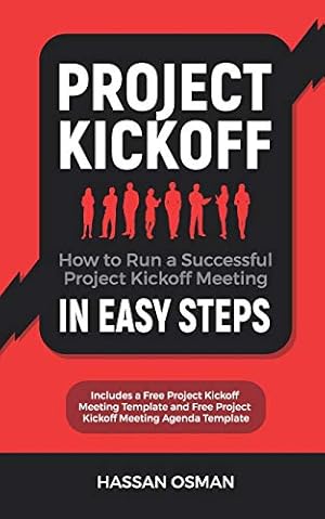 Seller image for Project Kickoff: How to Run a Successful Project Kickoff Meeting in Easy Steps for sale by -OnTimeBooks-