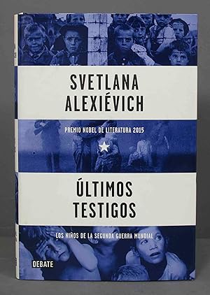 Seller image for ltimos testigos. Svetlana Aleksievich. 2016 for sale by EL DESVAN ANTIGEDADES