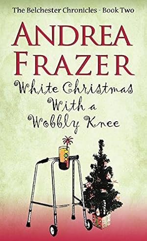 Bild des Verkufers fr White Christmas with a Wobbly Knee: Belchester Chronicle (The Belchester Chronicles) zum Verkauf von WeBuyBooks
