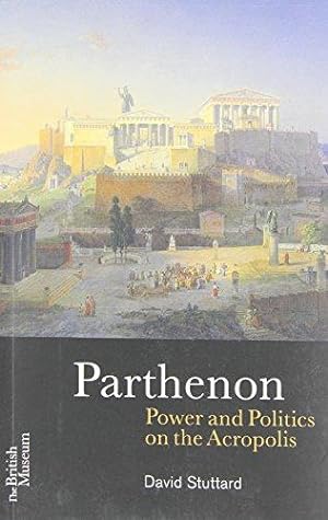 Immagine del venditore per Parthenon: Power and Politics on the Acropolis venduto da WeBuyBooks