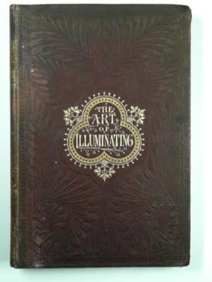 Image du vendeur pour The art of illuminating as practised in Europe from the earliest times mis en vente par Cotswold Internet Books
