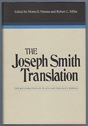 Seller image for The Joseph Smith Translation the Restoration of Plain and Precious Things (The Religious Studies Monograph Series, Volume 12) for sale by -OnTimeBooks-