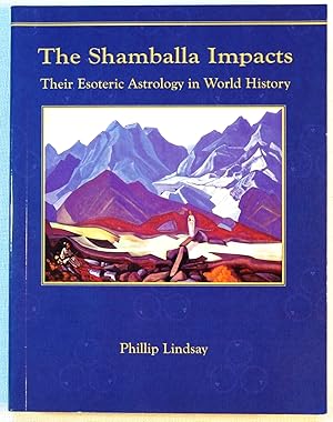 The Shamballa Impacts: Their Esoteric Astrology in World History