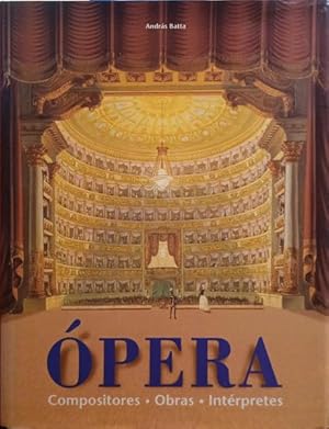 ÓPERA. COMPOSITORES, OBRAS, INTÉRPRETES.