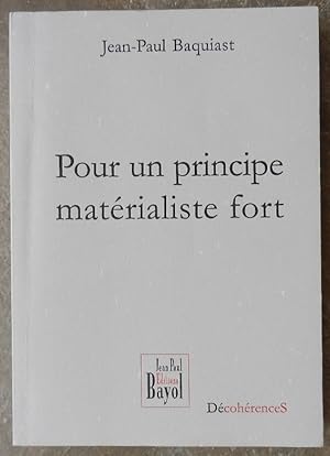 Seller image for Pour un principe matrialiste fort. for sale by Librairie les mains dans les poches