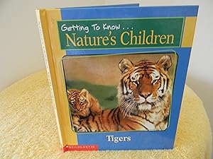 Bild des Verkäufers für Getting to Know.Nature's Children, Tigers and Giraffes zum Verkauf von Hall's Well Books