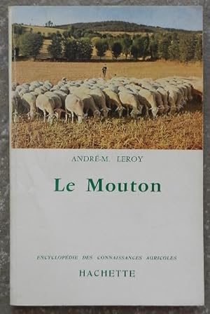 Le mouton. Races, élevage, viande, laine.
