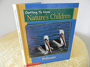 Bild des Verkäufers für Getting to Know.Nature's Children, Pelicans and Snakes zum Verkauf von Hall's Well Books