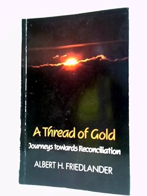 Imagen del vendedor de A Thread Of Gold: Journeys Towards Reconciliation a la venta por World of Rare Books