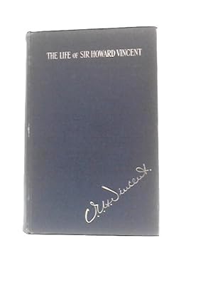Imagen del vendedor de The Life Of Sir Howard Vincent a la venta por World of Rare Books